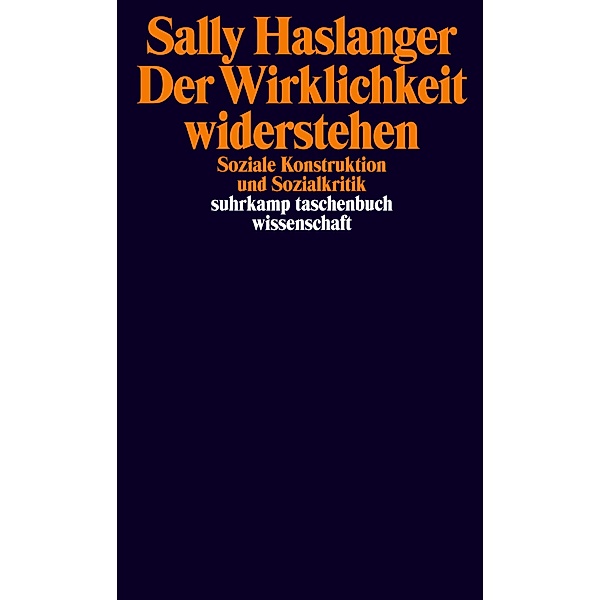 Der Wirklichkeit widerstehen / suhrkamp taschenbücher wissenschaft Bd.2174, Sally Haslanger