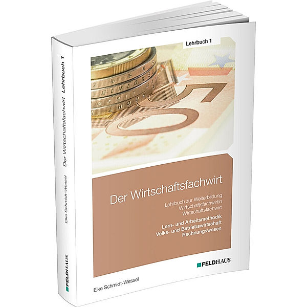 Der Wirtschaftsfachwirt / Lehrbuch 1, Elke Schmidt-Wessel