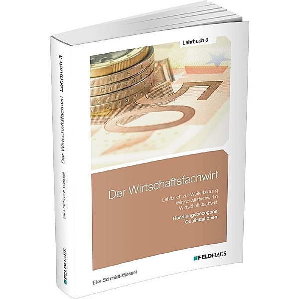 Der Wirtschaftsfachwirt / Lehrbuch 3, 3 Teile, Elke Schmidt-Wessel