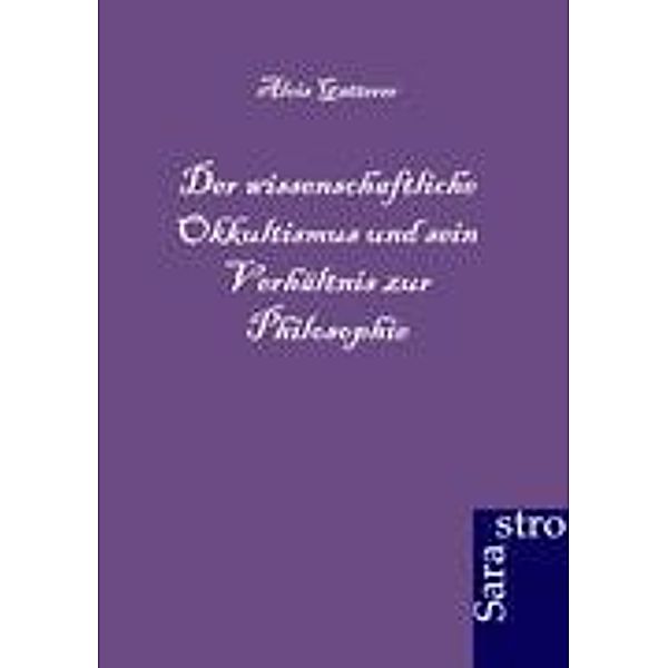 Der wissenschaftliche Okkultismus und sein Verhältnis zur Philosophie, Alois Gatterer