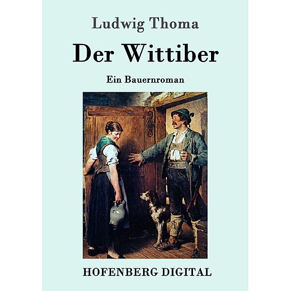 Der Wittiber, Ludwig Thoma