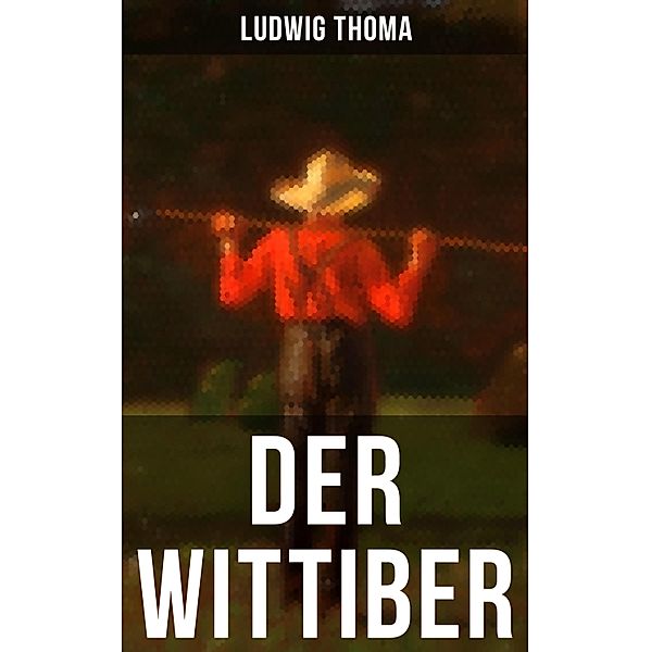 Der Wittiber, Ludwig Thoma