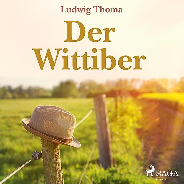 Der Wittiber (Ungekürzt), Ludwig Thoma