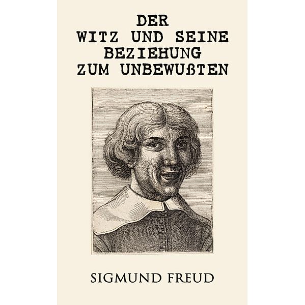 Der Witz und seine Beziehung zum Unbewußten, Sigmund Freud