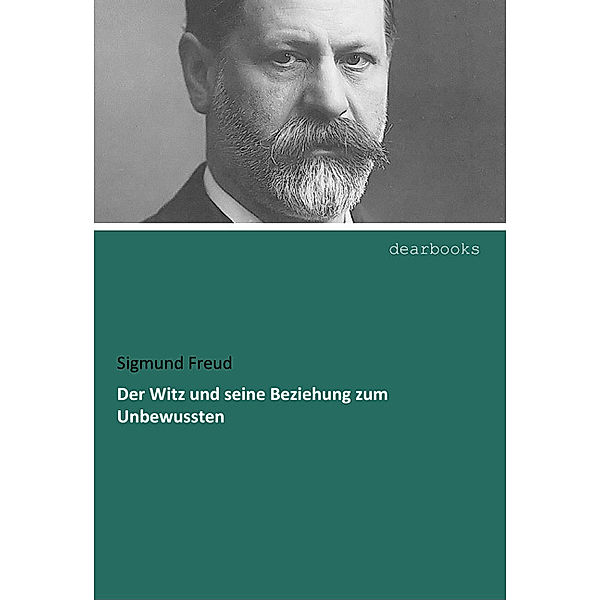 Der Witz und seine Beziehung zum Unbewussten, Sigmund Freud