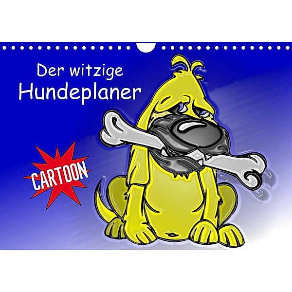 Der witzige Hundeplaner (Wandkalender 2023 DIN A4 quer), Elisabeth Stanzer