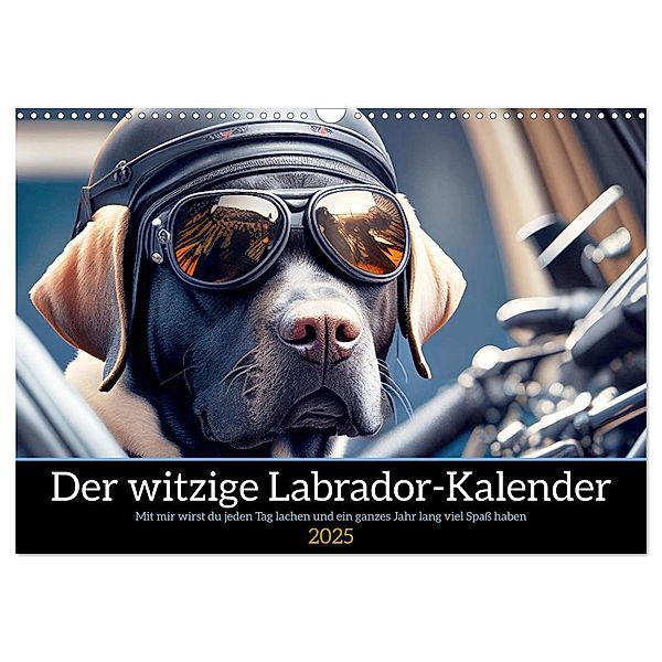Der witzige Labrador-Kalender (Wandkalender 2025 DIN A3 quer), CALVENDO Monatskalender, Calvendo, Peter Rübsamen