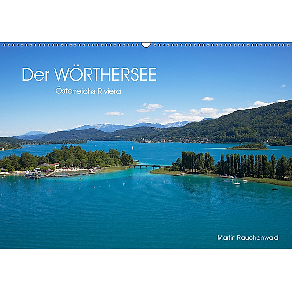 Der Wörthersee - Österreichs Riviera (Wandkalender 2019 DIN A2 quer), Martin Rauchenwald