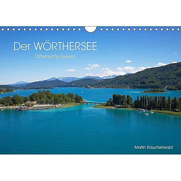 Der Wörthersee - Österreichs Riviera (Wandkalender 2019 DIN A4 quer), Martin Rauchenwald