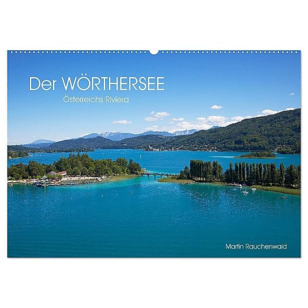 Der Wörthersee - Österreichs Riviera (Wandkalender 2024 DIN A2 quer), CALVENDO Monatskalender, Martin Rauchenwald