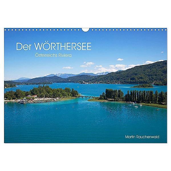 Der Wörthersee - Österreichs Riviera (Wandkalender 2024 DIN A3 quer), CALVENDO Monatskalender, Martin Rauchenwald