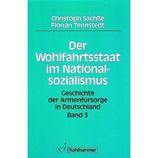 Der Wohlfahrtsstaat im Nationalsozialismus, Christoph Sachsse, Florian Tennstedt