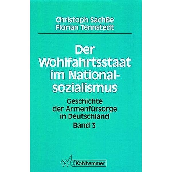 Der Wohlfahrtsstaat im Nationalsozialismus, Christoph Sachße, Florian Tennstedt