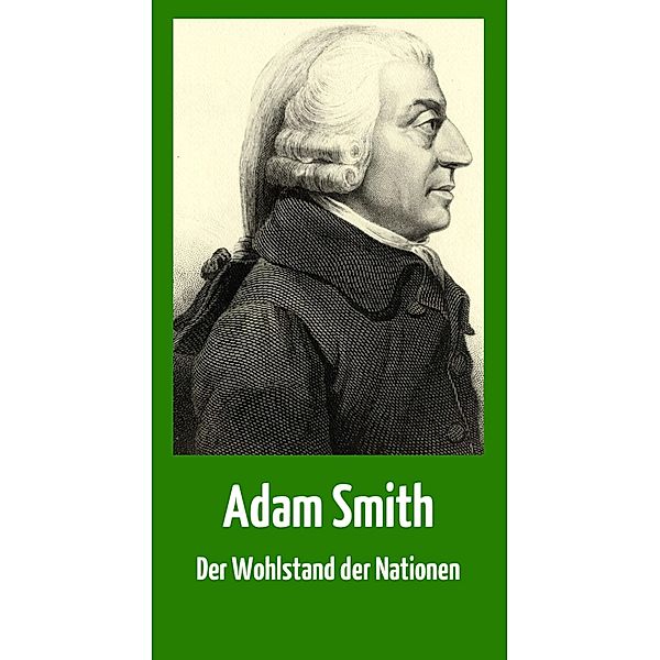 Der Wohlstand der Nationen, Adam Smith