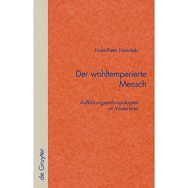 Der wohltemperierte Mensch / Quellen und Forschungen zur Literatur- und Kulturgeschichte Bd.25 (259), Hans-Peter Nowitzki