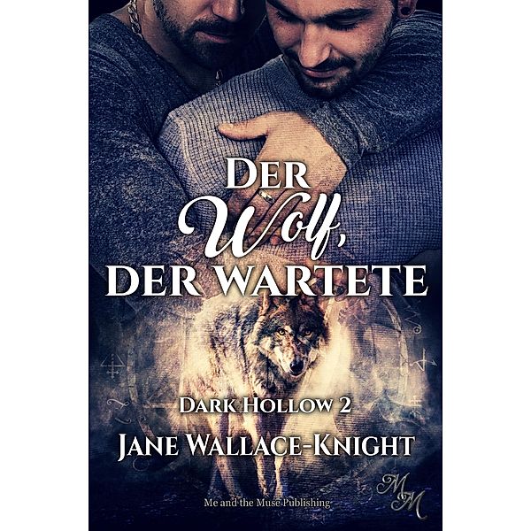 Der Wolf, der wartete / Dark Hollow Bd.2, Jane Wallace-Knight