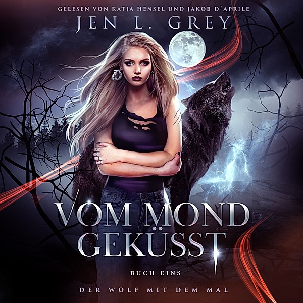 Der Wolf mit dem Mal - 1 - Vom Mond geküsst - Wolf mit dem Mal 1 - Fantasy Hörbuch, Jen L. Grey, Fantasy Hörbücher, Romantasy Hörbücher