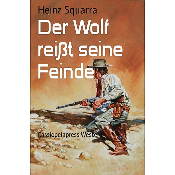 Der Wolf reißt seine Feinde, Heinz Squarra