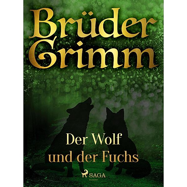 Der Wolf und der Fuchs, Die Gebrüder Grimm