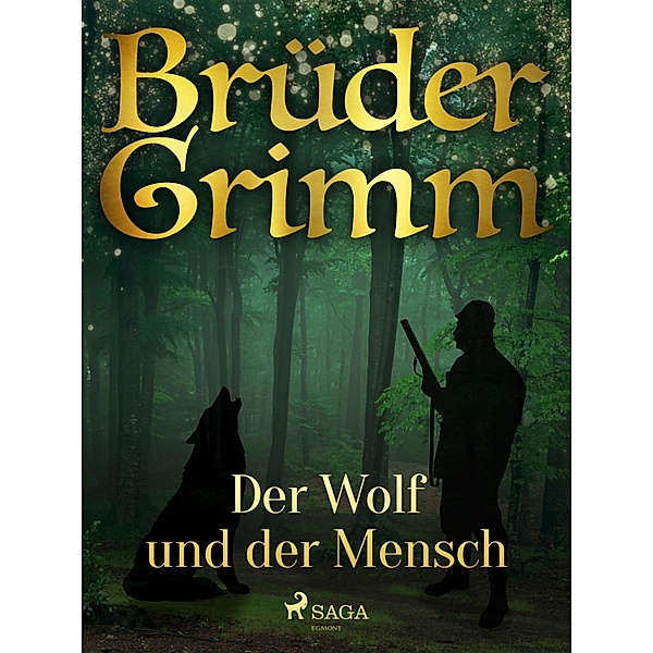 Der Wolf und der Mensch, Die Gebrüder Grimm