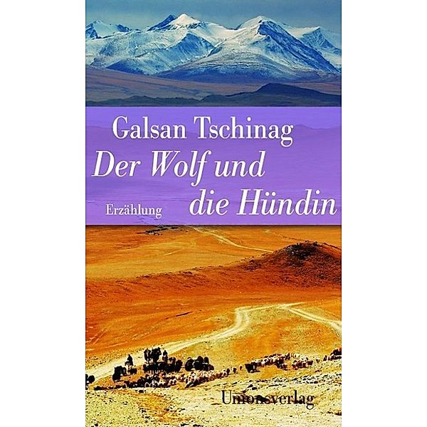 Der Wolf und die Hündin, Galsan Tschinag