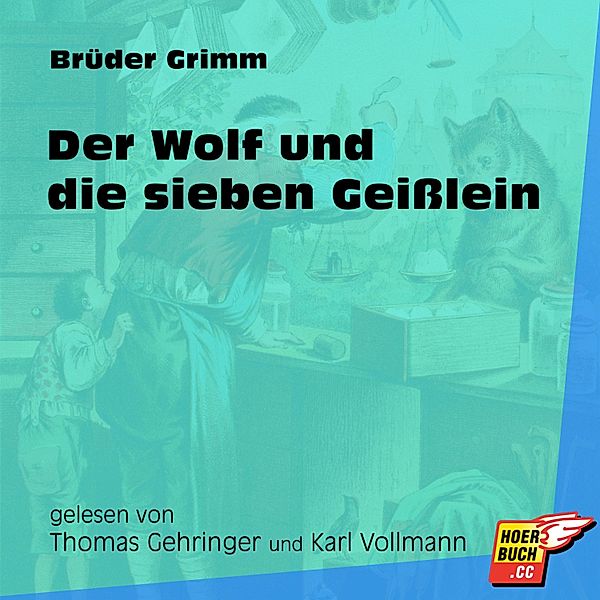 Der Wolf und die sieben Geißlein, Die Gebrüder Grimm