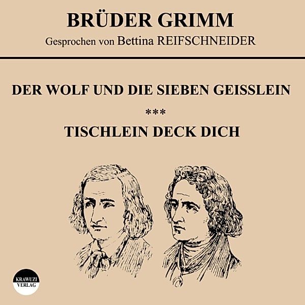 Der Wolf und die sieben Geißlein / Tischlein deck dich, Wilhelm Grimm, Jakob Grimm
