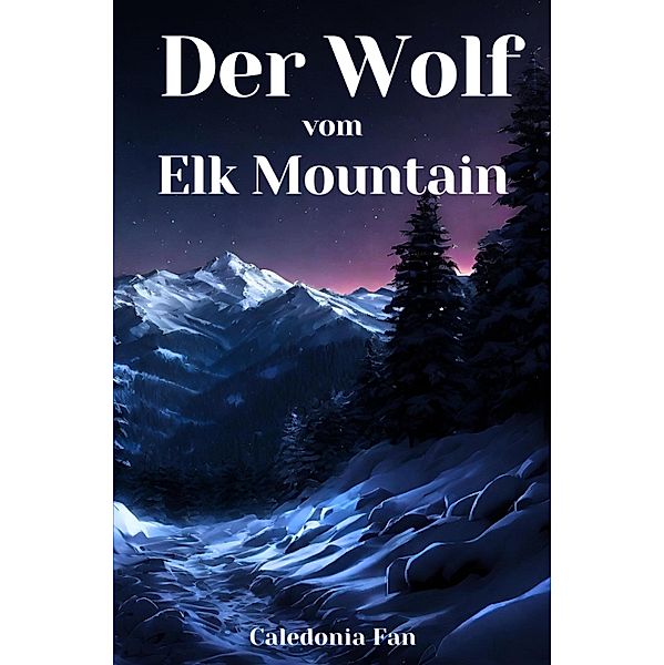 Der Wolf vom Elk Mountain, Caledonia Fan