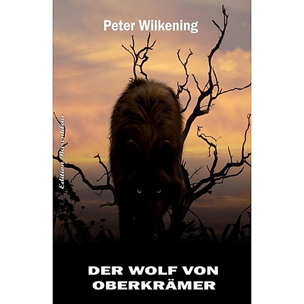 Der Wolf von Oberkrämer, Peter Wilkening