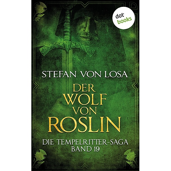 Der Wolf von Roslin / Die Tempelritter-Saga Bd.19, Stefan von Losa