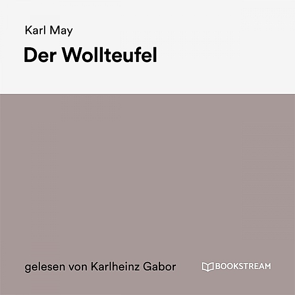 Der Wollteufel, Karl May