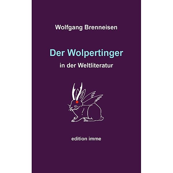 Der Wolpertinger in der Weltliteratur, Wolfgang Brenneisen