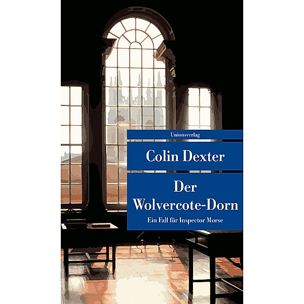 Der Wolvercote-Dorn / Ein Fall für Inspector Morse Bd.9, Colin Dexter