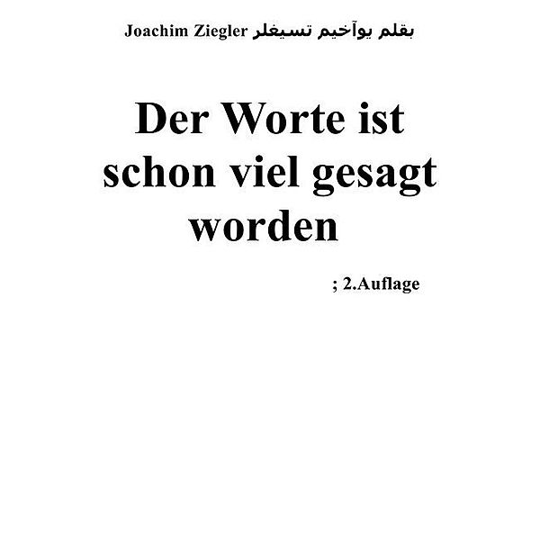 Der Worte ist schon viel gesagt worden ; 2.Auflage, Joachim Ziegler