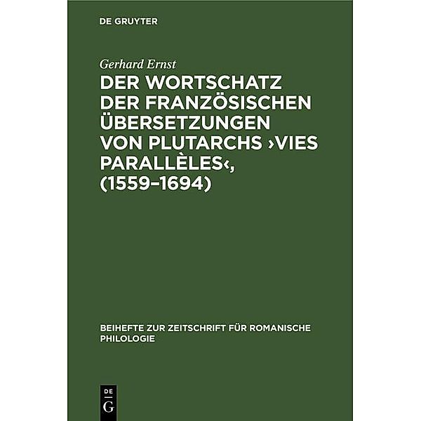 Der Wortschatz der französischen Übersetzungen von Plutarchs >Vies parallèles, Gerhard Ernst