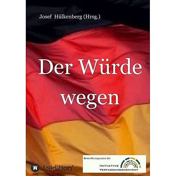 Der Würde wegen, Josef Hülkenberg, Ralph Boes, Ute Behrens, Hans-Jochen Gscheidmeyer, Heiko Lietz