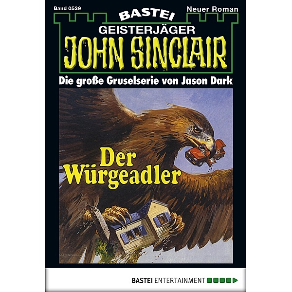 Der Würgeadler / John Sinclair Bd.529, Jason Dark
