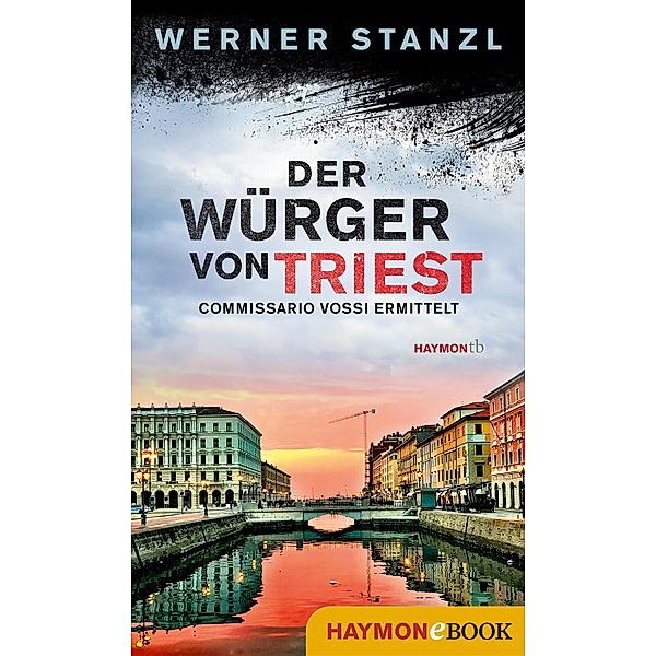 Der Würger von Triest / Vossi-Krimis Bd.4, Werner Stanzl