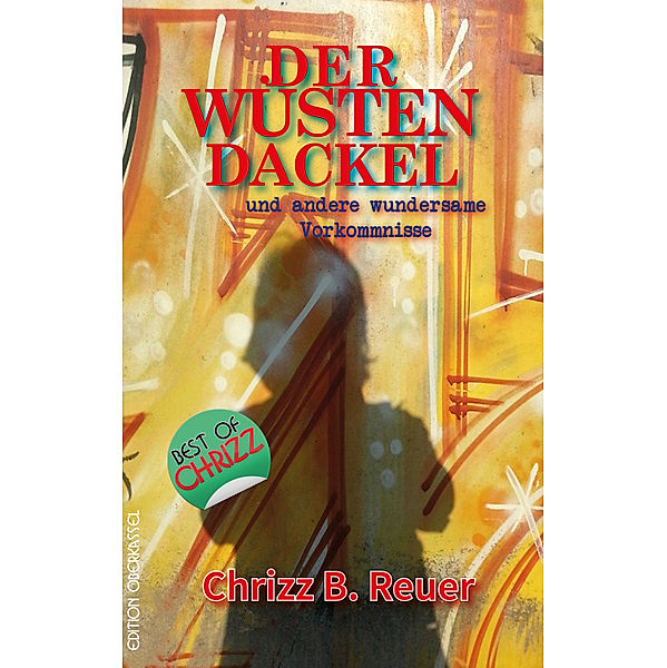 Der Wüstendackel, Chrizz B. Reuer