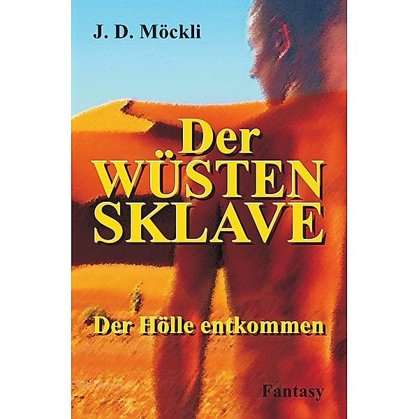 Der Wüstensklave, J. D. Möckli