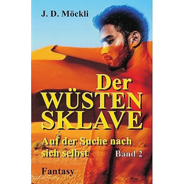 Der Wüstensklave, J. D. Möckli