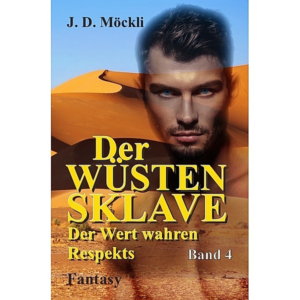 Der Wüstensklave, J. D. Möckli