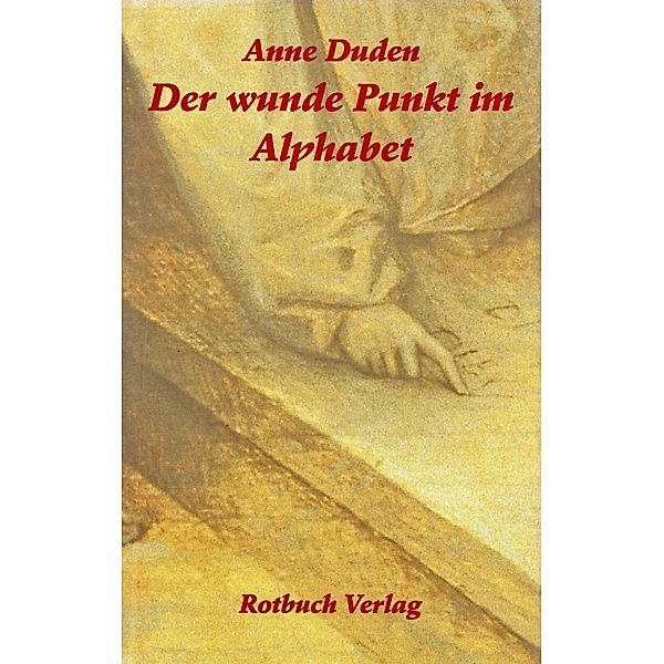 Der wunde Punkt im Alphabet, Anne Duden