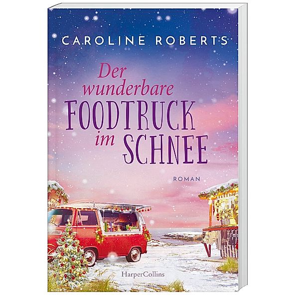 Der wunderbare Foodtruck im Schnee / Northumberland Love Bd.2, Caroline Roberts