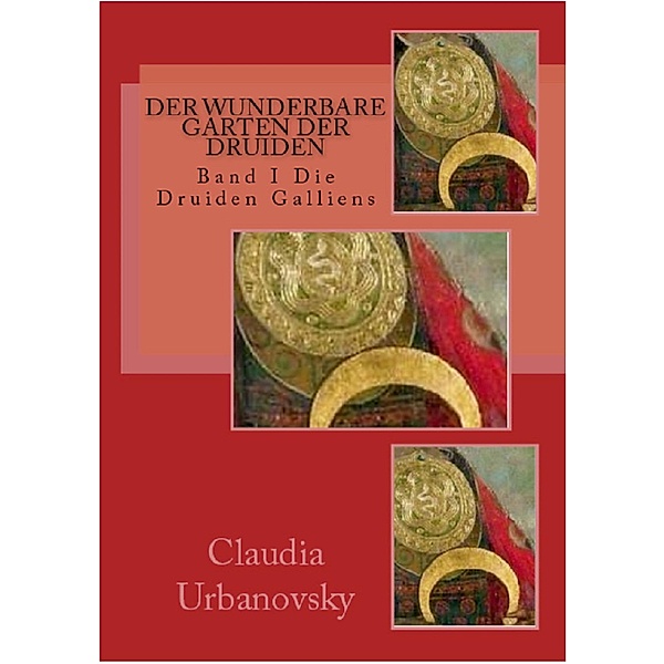 Der wunderbare Garten der Druiden, Claudia Urbanovsky