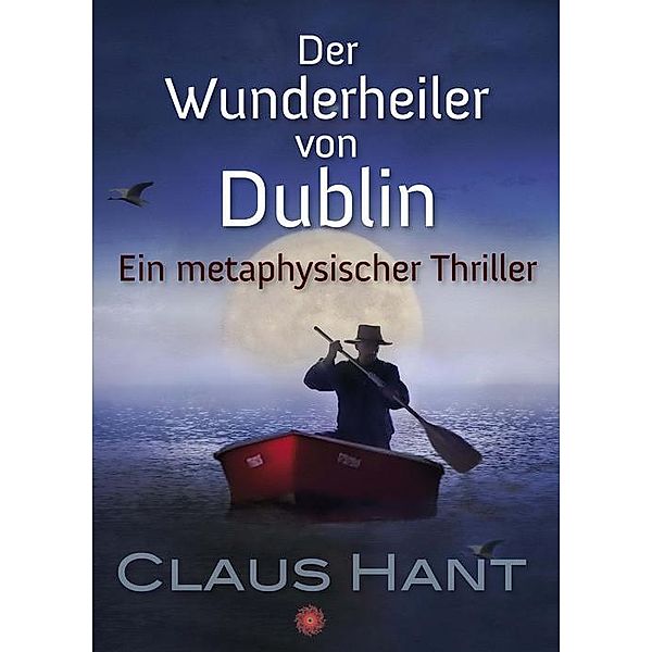 Der Wunderheiler von Dublin, Claus Hant