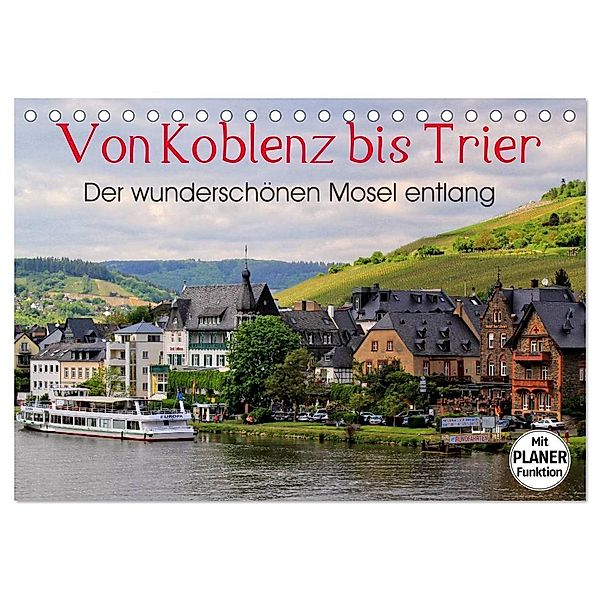 Der wunderschönen Mosel entlang - Von Koblenz bis Trier (Tischkalender 2024 DIN A5 quer), CALVENDO Monatskalender, Arno Klatt