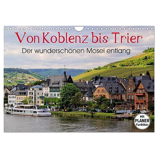 Der wunderschönen Mosel entlang - Von Koblenz bis Trier (Wandkalender 2024 DIN A4 quer), CALVENDO Monatskalender, Arno Klatt