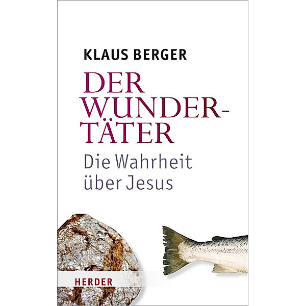 Der Wundertäter - Die Wahrheit über Jesus, Klaus Berger