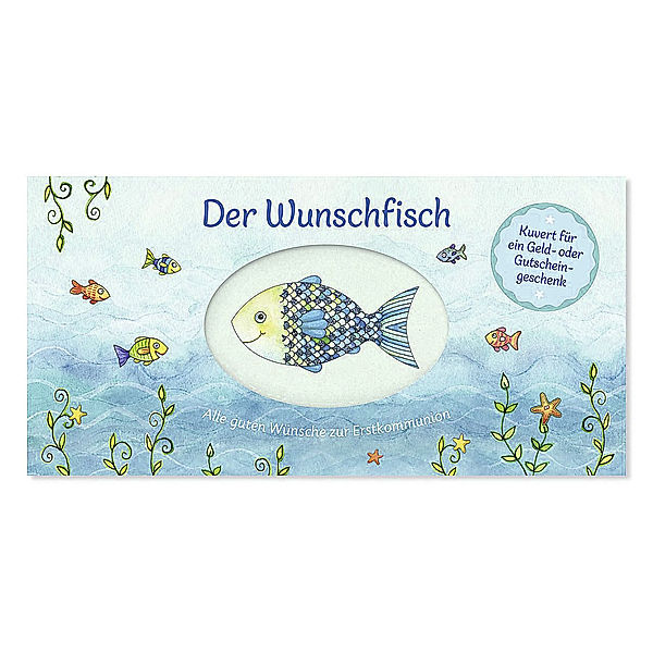 Der Wunschfisch. Alle guten Wünsche zur Erstkommunion - Kuvert für ein Geld- und Gutscheingeschenk